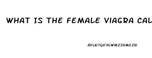 What Is The Female Viagra Called