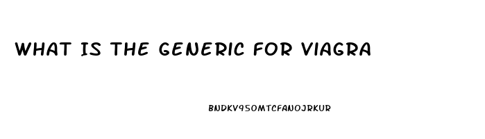 What Is The Generic For Viagra