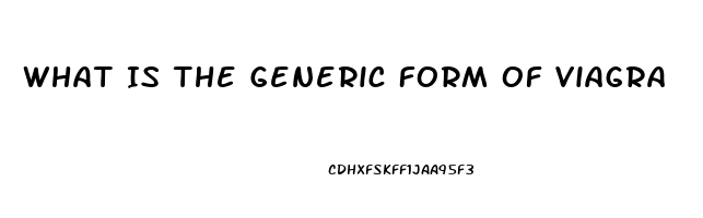 What Is The Generic Form Of Viagra