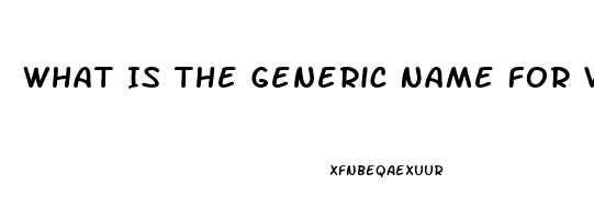 What Is The Generic Name For Viagra