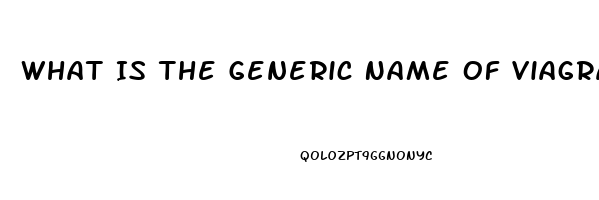 What Is The Generic Name Of Viagra