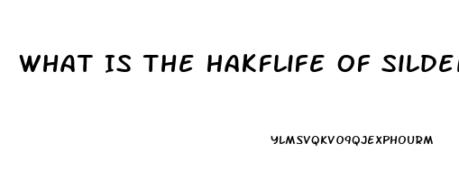What Is The Hakflife Of Sildenafil