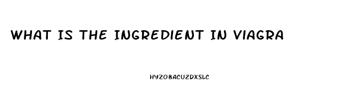 What Is The Ingredient In Viagra