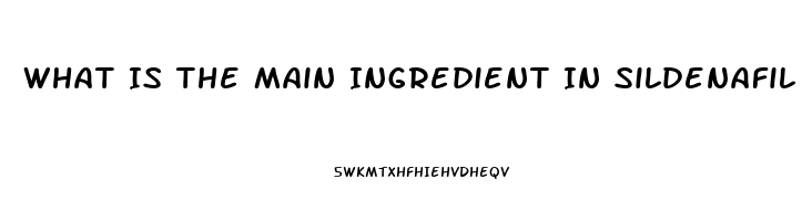 What Is The Main Ingredient In Sildenafil