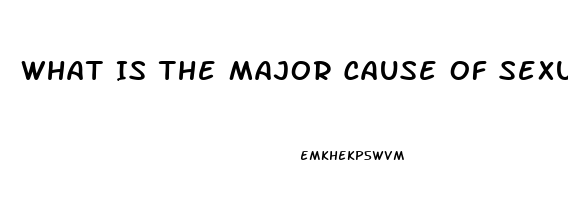 What Is The Major Cause Of Sexual Dysfunction Quizlet