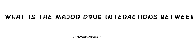 What Is The Major Drug Interactions Between Phosphodiesterase Inhibitor Drugs Such As Sildenafil