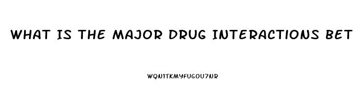 What Is The Major Drug Interactions Between Phosphodiesterase Inhibitor Drugs Such As Sildenafil