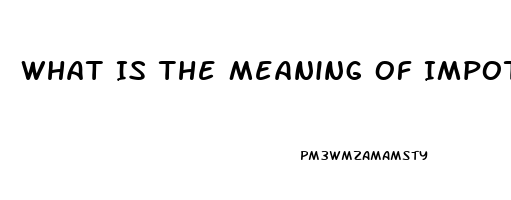 What Is The Meaning Of Impotent