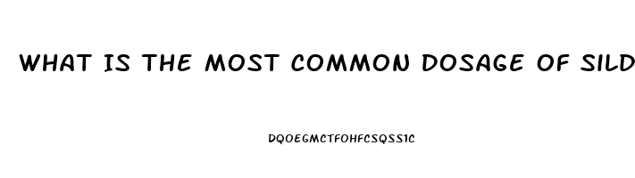 What Is The Most Common Dosage Of Sildenafil