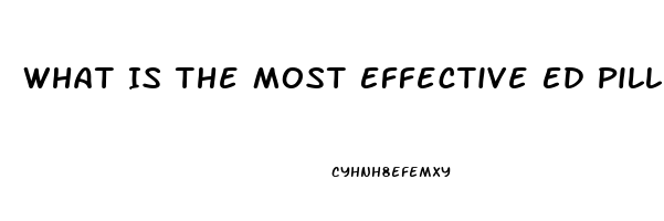 What Is The Most Effective Ed Pill