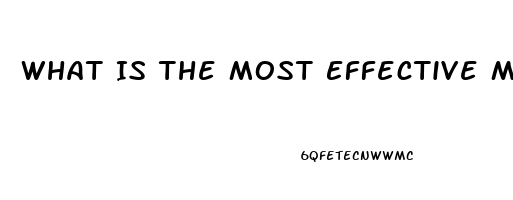 What Is The Most Effective Male Enhancement Pill