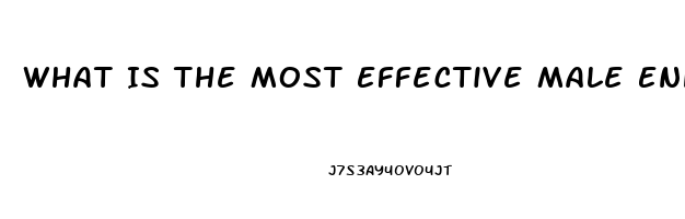 What Is The Most Effective Male Enhancement Pill