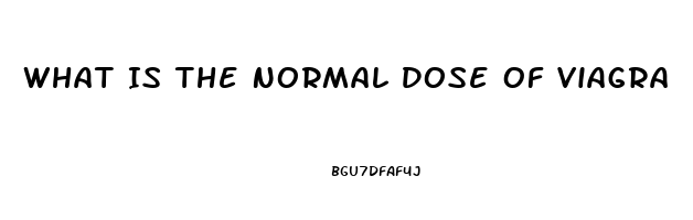 What Is The Normal Dose Of Viagra