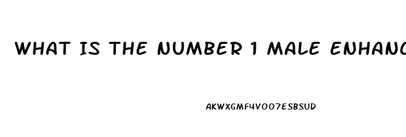 What Is The Number 1 Male Enhancement Pill