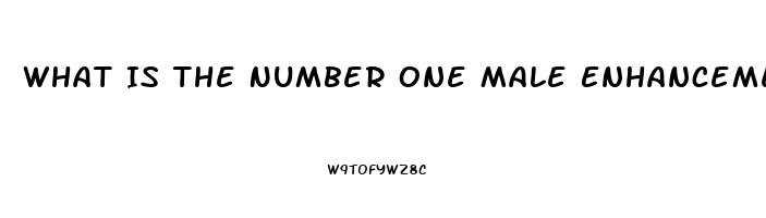 What Is The Number One Male Enhancement Pill