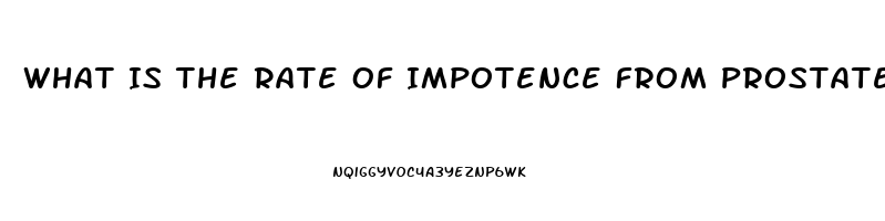 What Is The Rate Of Impotence From Prostate Surgery