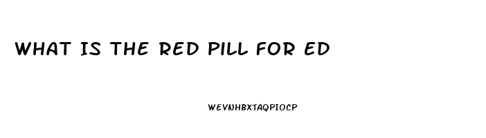 What Is The Red Pill For Ed