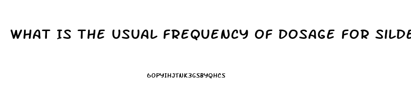 What Is The Usual Frequency Of Dosage For Sildenafil