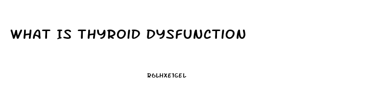 What Is Thyroid Dysfunction