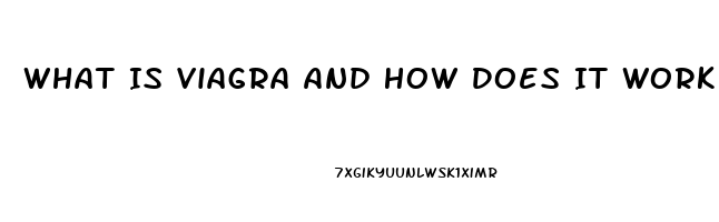 What Is Viagra And How Does It Work