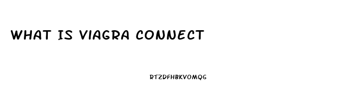 What Is Viagra Connect