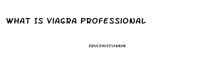 What Is Viagra Professional