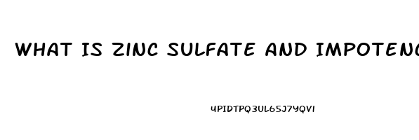 What Is Zinc Sulfate And Impotence