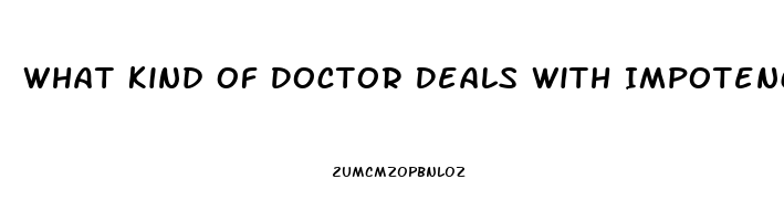 What Kind Of Doctor Deals With Impotence