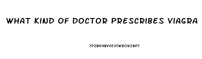 What Kind Of Doctor Prescribes Viagra