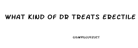 What Kind Of Dr Treats Erectile Dysfunction