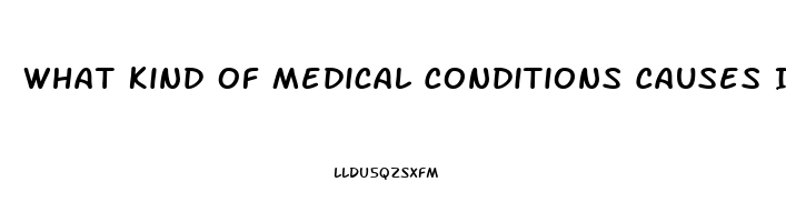 What Kind Of Medical Conditions Causes Impotence