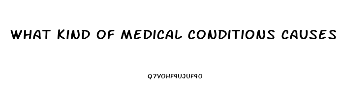 What Kind Of Medical Conditions Causes Impotence