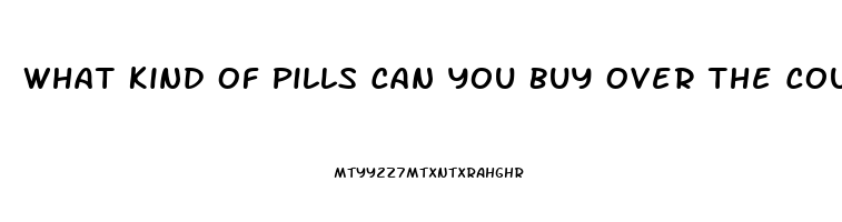 What Kind Of Pills Can You Buy Over The Counter To Take If You Need An Erection
