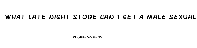 What Late Night Store Can I Get A Male Sexual Enhancement Pill In Philadelphia