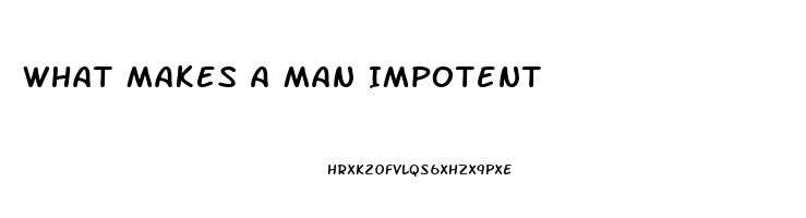 What Makes A Man Impotent