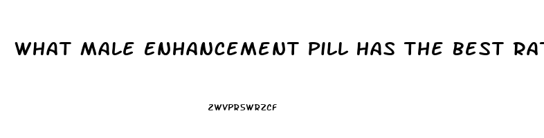 What Male Enhancement Pill Has The Best Ratings