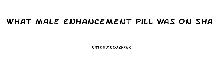 What Male Enhancement Pill Was On Shark Tank