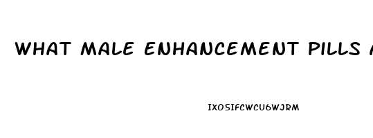 What Male Enhancement Pills Are Fda Approved