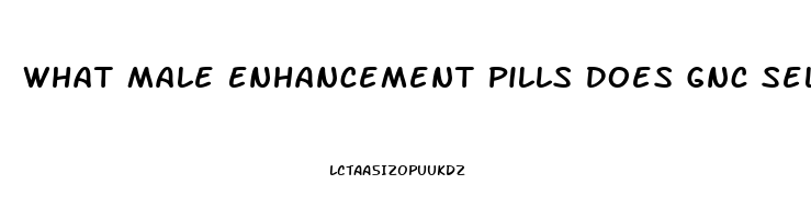 What Male Enhancement Pills Does Gnc Sell