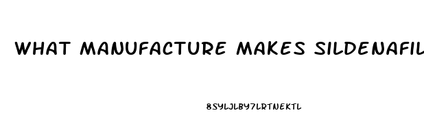 What Manufacture Makes Sildenafil