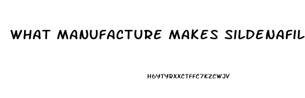 What Manufacture Makes Sildenafil