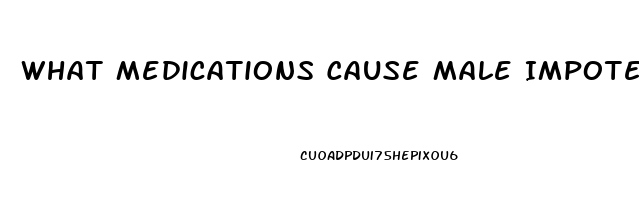 What Medications Cause Male Impotence