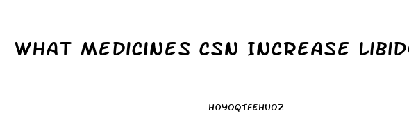 What Medicines Csn Increase Libido