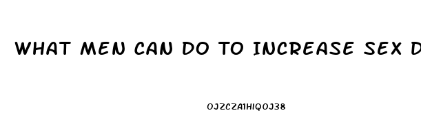 What Men Can Do To Increase Sex Drive