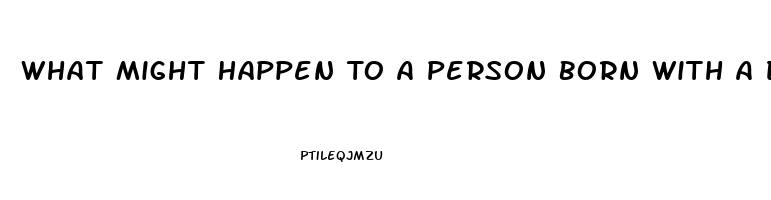 What Might Happen To A Person Born With A Dysfunction Of The Endocrine System