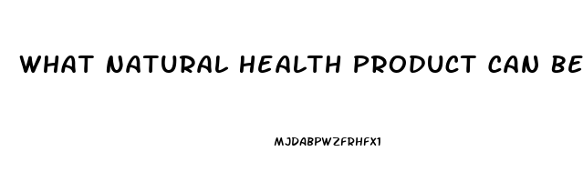 What Natural Health Product Can Be Used For Impotence