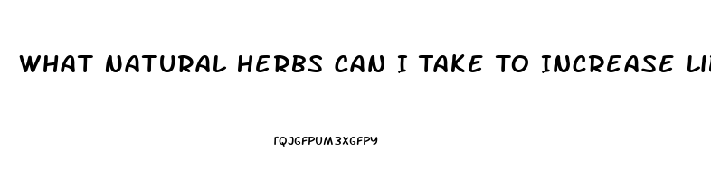 What Natural Herbs Can I Take To Increase Libido