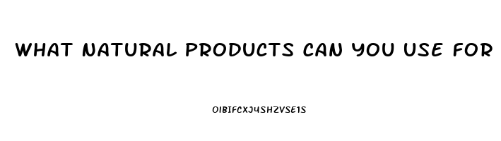 What Natural Products Can You Use For Impotence