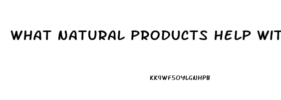 What Natural Products Help With Impotence