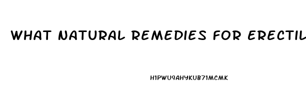 What Natural Remedies For Erectile Dysfunction